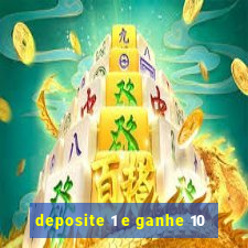 deposite 1 e ganhe 10